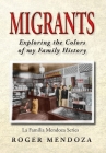 Migrants: Exploring the Colors of my Family History Cover Image