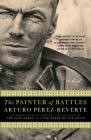 The Painter of Battles: A Novel By Arturo Perez-Reverte, Margaret Sayers Peden (Translated by) Cover Image