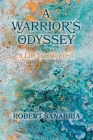 A Warrior's Odyssey: A Life Transformed By Robert Sanabria Cover Image