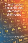Classification naturelle des elements chimiques By Dimitri Ivanovitch Mendeléev Cover Image