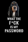 What The F*CK Is My Password, Basset Hound: Password Book Log & Internet Password Organizer, Alphabetical Password Book, password book Basset Hound an Cover Image