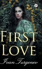 First Love By Turgenev Ivan Cover Image