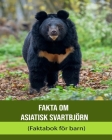 Fakta om Asiatisk svartbjörn (Faktabok för barn) By Geneva Linus Cover Image