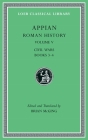 Roman History, Volume V: Civil Wars, Books 3-4 (Loeb Classical Library #543) By Appian, Brian McGing (Editor), Brian McGing (Translator) Cover Image
