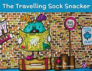 The Travelling Sock Snacker By Vicki Schofield Cover Image