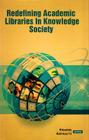 Redefining Academic Libraries in Knowledge Society: Festschrift Volume in Honour of M. Ayub By M. Bavakutty (Editor), Abdul Azeez T.A. (Editor) Cover Image