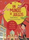 Un mundo de juegos By Àngels Navarro, Jordi Sunyer (Illustrator) Cover Image