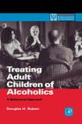Treating Adult Children of Alcoholics: A Behavioral Approach (Practical Resources for the Mental Health Professional) Cover Image