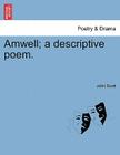 Amwell; A Descriptive Poem. By John Scott Cover Image