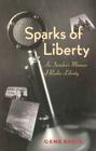 Sparks of Liberty: An Insider's Memoir of Radio Liberty By Gene Sosin Cover Image
