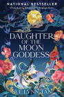 Daughter of the Moon Goddess: A Novel (Celestial Kingdom #1) By Sue Lynn Tan Cover Image