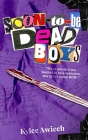 Soon-to-be Dead Boys By Kylee Awiech Cover Image