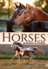 Horses: Portraits & Stories By Shelley Paulson Cover Image