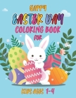 Happy easter day coloring book for kids ages 1-4: Make A Perfect Gift For Boys And Girls. By Sarker Books Cover Image