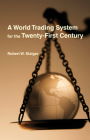 A World Trading System for the Twenty-First Century (Ohlin Lectures) By Robert W. Staiger Cover Image