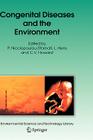 Congenital Diseases and the Environment (Environmental Science and Technology Library #23) By P. Nicolopoulou-Stamati (Editor), L. Hens (Editor), C. V. Howard (Editor) Cover Image