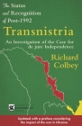 The Status and Recognition of Post-1992 Transnistria: An Investigation of the Case for de Jure Independence By Richard Colbey Cover Image