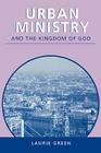 Urban Ministry and the Kingdom of God By Laurie Green Cover Image
