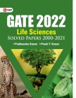 GATE 2022 Life sciences - Solved Papers 2000-2021 by Dr. Prabhanshu Kumar, Er. Preeti T. Kumar By Prabhanshu Kumar Cover Image