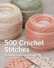 500 Crochet Stitches: The Ultimate Crochet Stitch Bible Cover Image