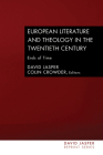 European Literature and Theology in the Twentieth Century (David Jasper Reprint) By David Jasper (Editor), Colin Crowder (Editor) Cover Image