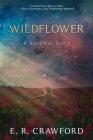 Wildflower: A Survival Story By Elise R. Crawford Cover Image