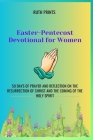 Easter-Pentecost Devotional for Women: 50 Days of Prayer and Reflection on the Resurrection of Christ and the Coming of the Holy Spirit Cover Image