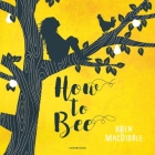 How to Bee Lib/E By Bren Macdibble, Katherine Littrell (Read by) Cover Image