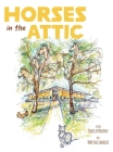 Horses in the Attic By Shirley Brayne, Martha LaBadie (Illustrator) Cover Image