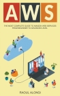 Aws: The Most Complete Guide to Amazon Web Services from Beginner to Advanced Level Cover Image