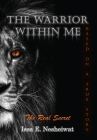 The Warrior Within Me: The Real Secret By Issa E. Nesheiwat Cover Image