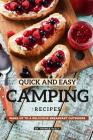 Quick and Easy Camping Recipes: Wake Up to A Delicious Breakfast Outdoors By Thomas Kelly Cover Image