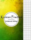 Korean Practice Notebook Writing: Graph Paper, Learning Fundamental Korean Writing Practice Book, Hangul Manuscript Writing Paper Alphabet Lettering, By Narika Publishing Cover Image