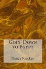 Goin' Down to Egypt By Nancy Riecken Cover Image