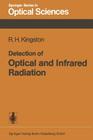 Detection of Optical and Infrared Radiation By R. H. Kingston Cover Image