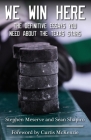 We Win Here: The Definitive Essays You Need About The Texas Stars Cover Image