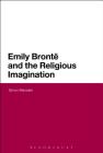 Emily Bronte and the Religious Imagination By Simon Marsden Cover Image