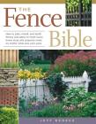 The Fence Bible: How to plan, install, and build fences and gates to meet every home style and property need, no matter what size your yard. Cover Image