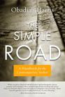 The Simple Road: A Handbook for the Contemporary Seeker Cover Image