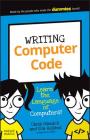 Writing Computer Code: Learn the Language of Computers! (Dummies Junior) Cover Image