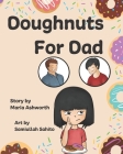 Doughnuts For Dad By Samiullah Sahito (Illustrator), Maria Ashworth Cover Image