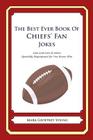The Best Ever Book of Chiefs' Fan Jokes: Lots and Lots of Jokes Specially Repurposed for You-Know-Who By Mark Geoffrey Young Cover Image