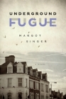 Underground Fugue By Margot Singer Cover Image