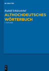 Althochdeutsches Wörterbuch: 7., Durchgesehene Und Verbesserte Auflage. By Rudolf Schützeichel Cover Image