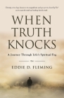 When Truth Knocks: A Journey Through Life's Spiritual Fog Cover Image