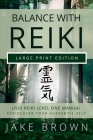 Balance With Reiki (Large Print Edition): Usui Reiki Level One Manual By Jake Brown Cover Image