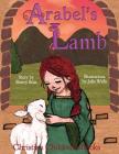 Christian Children's Books: Arabel's Lamb By Julie Wells (Illustrator), Sherry Boas Cover Image