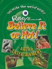 Arts & Entertainment (Ripley's Believe It or Not! (Mason Crest Library)) By Ripley Publishing (Manufactured by) Cover Image