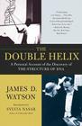 The Double Helix: A Personal Account of the Discovery of the Structure of DNA By James D. Watson, Ph.D. Cover Image