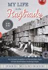 My Life in the Ragtrade: An honest snapshot of the golden days of the Australian clothing trade By Fred Wilkinson Cover Image